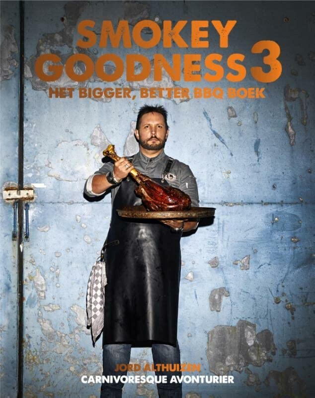 Smokey Goodness 3: Het Bigger, Better BBQ Boek (Hardcover)