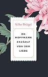 Dr. Hoffmann erzählt von der Liebe Dr. Hoffmann erzählt von der Liebe