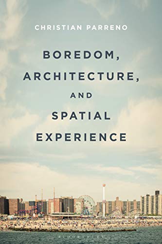 Boredom, Architecture, and Spatial Experience (Hardcover)
