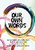 Our Own Words by The Collaborative Book Project