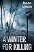 A Winter for Killing by Jason Mason