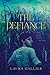 The Defiance by Laura Gallier