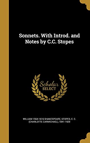 Sonnets. With Introd. and Notes by C.C. Stopes