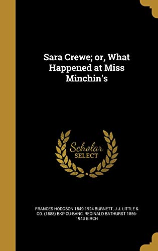 Sara Crewe; or, What Happened at Miss Minchin's