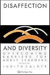 Disaffection And Diversity: Overcoming Barriers For Adult Learners (Education & Alienation)
