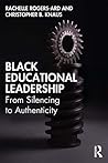 Black Educational Leadership: From Silencing to Authenticity