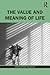 The Value and Meaning of Life