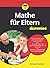 Mathe für Eltern für Dummies