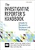 Investigative Reporter's Handbook by Brant Houston