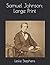 Samuel Johnson: Large Print