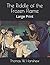 The Riddle of the Frozen Flame: Large Print