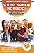 Social Anxiety Workbook: The Ultimate Beginners To Finally, Overcome Social Anxiety Once And For All - Strategies to Stop Worrying, Improve Social Confidence in Any Situation and End Anxiety