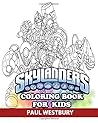 Skylanders Coloring Book for Kids: Great Activity Book to Color All Your Favorite Skylanders Characters