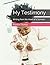 My Testimony: Writing from ...