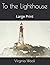 To the Lighthouse: Large Print