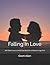Falling in Love: With Other Essays on More Exact Branches of Science: Large Print