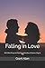 Falling in Love: With Other Essays on More Exact Branches of Science: Original Text