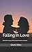 Falling in Love: With Other Essays on More Exact Branches of Science