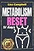 METABOLISM RESET: Reset you...
