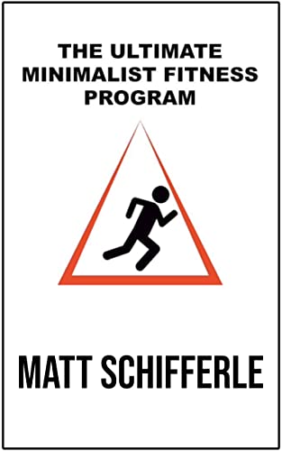 The Ultimate Minimalist Fitness Program (Kindle Edition)