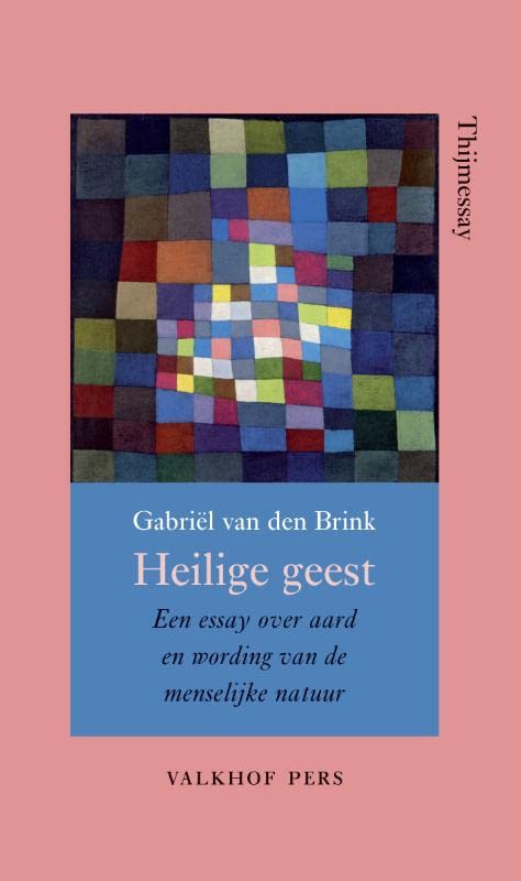 Heilige geest. Een essay over aard en wording van de menselijke natuur (Paperback)