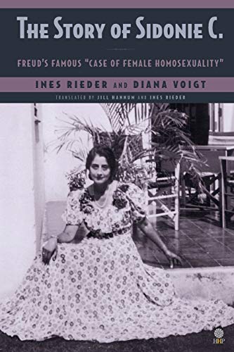 The Story of Sidonie C: Freud's famous "case of female homosexuality" (Mass Market Paperback)