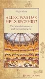 Alles, was das Herz begehrt! Von Wunderkammern und Konsumtempeln Alles, was das Herz begehrt! Von Wunderkammern und Konsumtempeln
