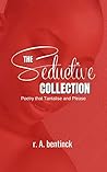 The Seductive Collection: Poetry that Tantalise and Please The Seductive Collection: Poetry that Tantalise and Please