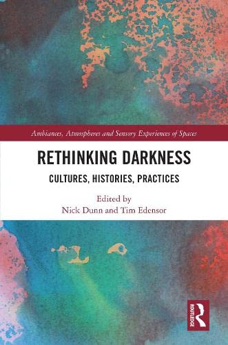 Rethinking Darkness: Cultures, Histories, Practices (ebook)