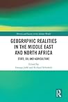 Geographic Realities in the Middle East and North Africa: State, Oil and Agriculture