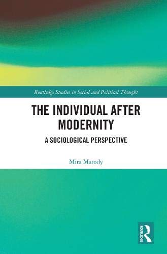 The Individual After Modernity: A Sociological Perspective (Unknown Binding)