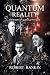 Quantum Reality: The Story ...