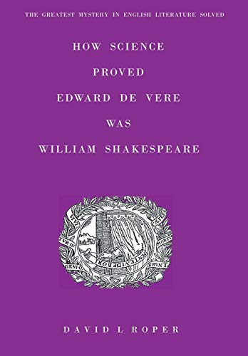How Science Proved Edward De Vere Was William Shakespeare (Hardcover)