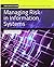 Managing Risk in Information Systems with Case Lab Access: . (Jones & Bartlett Learning Information Systems Security & Assurance)
