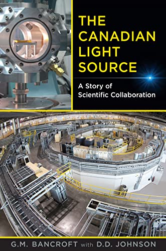 The Canadian Light Source: A Story of Scientific Collaboration (Hardcover)