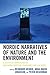 Nordic Narratives of Nature and the Environment: Ecocritical Approaches to Northern European Literatures and Cultures (Ecocritical Theory and Practice)