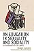 An Education in Sexuality and Sociality by Frank Karioris