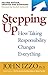 Stepping Up, Second Edition: How Taking Responsibility Changes Everything