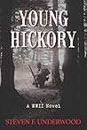 Young Hickory: A WWII Novel Young Hickory: A WWII Novel