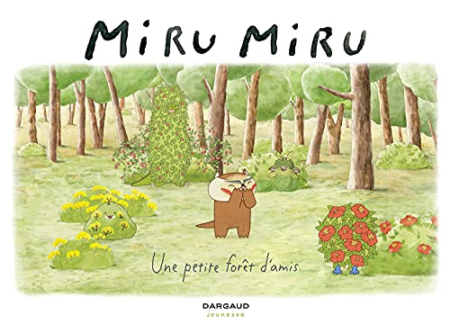 Miru Miru: Une petite forêt d'amis (Miru Miru, #2)