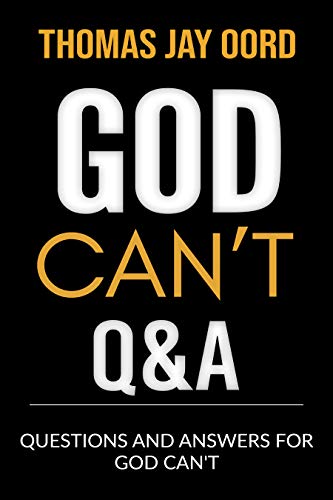 Questions and Answers for God Can’t (Kindle Edition)