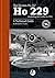 The Horten Ho IX/Ho 229 (in...