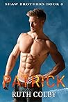 Patrick (Shaw Brothers #3) Patrick (Shaw Brothers #3)