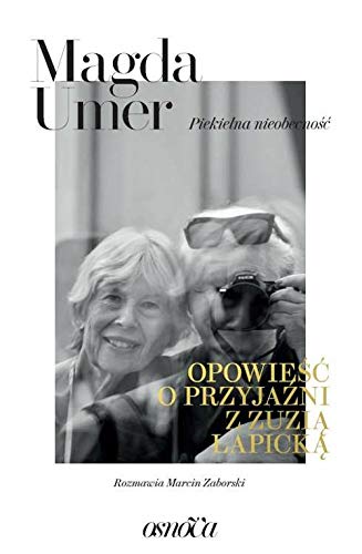 Piekielna nieobecność. Opowieść o przyjaźni z Zuzią Łapicką (Paperback)