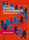 Making a Difference: Leadership, Change and Giving Back the Independent Director Way Making a Difference: Leadership, Change and Giving Back the Independent Director Way