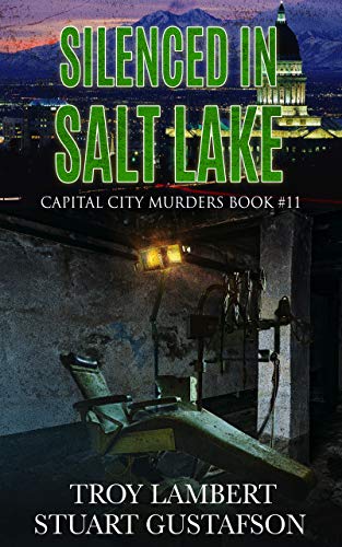 Silenced in Salt Lake: Capital City Murders Book #11 (Kindle Edition)