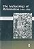 The Archaeology of Reformation,1480-1580 by David Gaimster