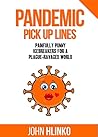 Pandemic Pickup Lines by John Charles Hlinko