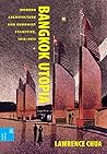 Bangkok Utopia: Modern Architecture and Buddhist Felicities, 1910–1973 (Spatial Habitus: Making and Meaning in Asia's Architecture)