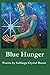 Blue Hunger by Subhaga Crystal Bacon